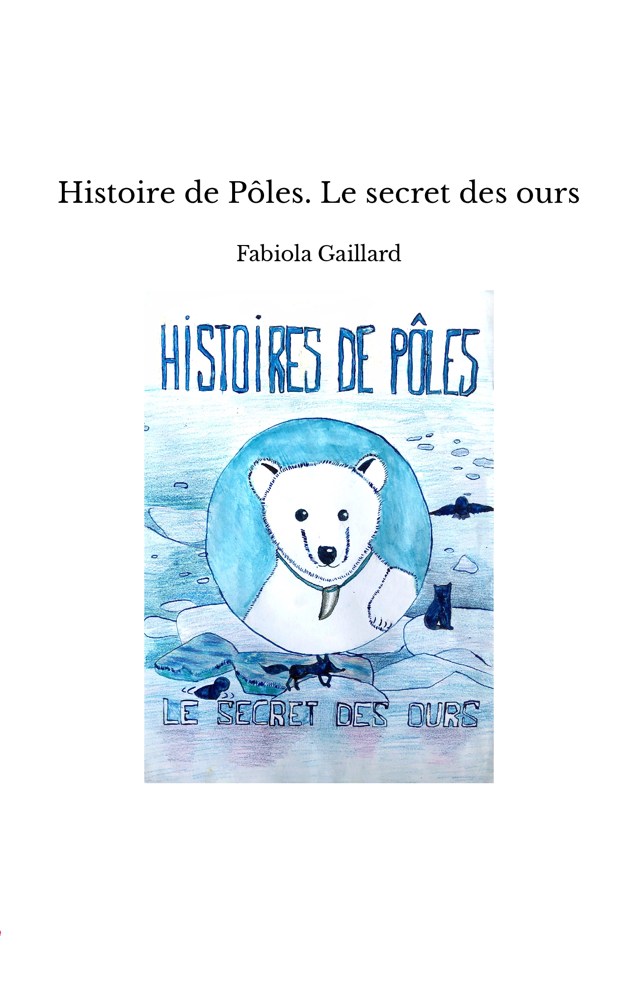 Histoire de Pôles. Le secret des ours