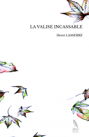 LA VALISE INCASSABLE