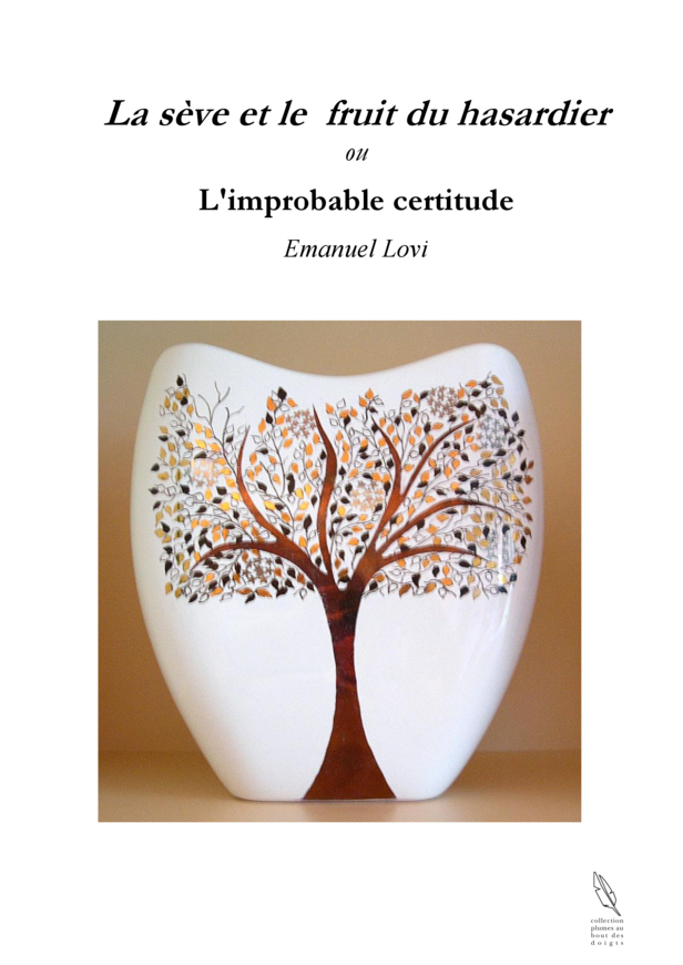La sève et le fruit du hasardier
