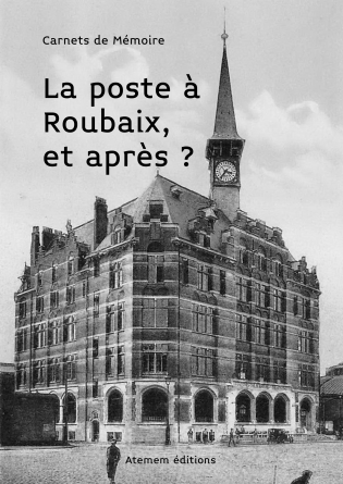 La poste à Roubaix, et après