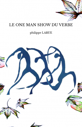 LE ONE MAN SHOW DU VERBE