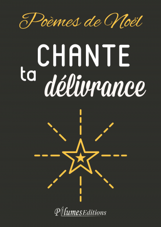 Chante ta délivrance (poèmes de Noël)