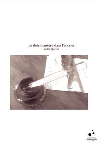 Le thérmomètre dans l'encrier