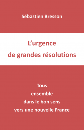 L'URGENCE DE GRANDES RÉSOLUTIONS