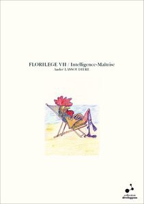 FLORILEGE VII / Intelligence-Maîtrise