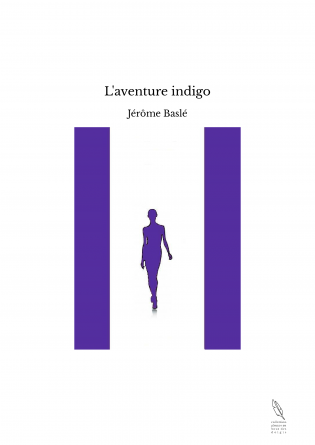 L'aventure indigo