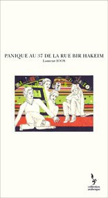 PANIQUE AU 37 DE LA RUE BIR HAKEIM