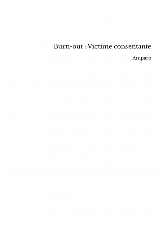 Burn-out : Victime consentante