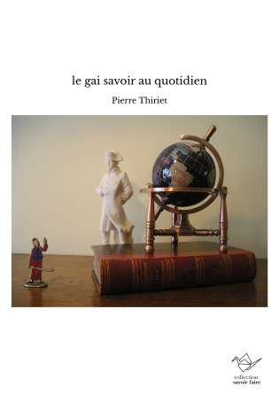 le gai savoir au quotidien