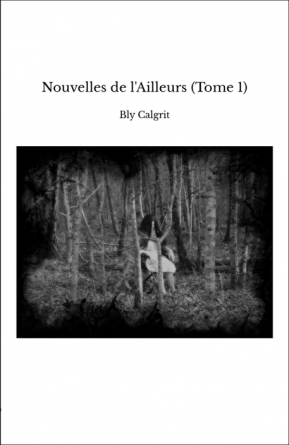 Nouvelles de l'Ailleurs (Tome 1)