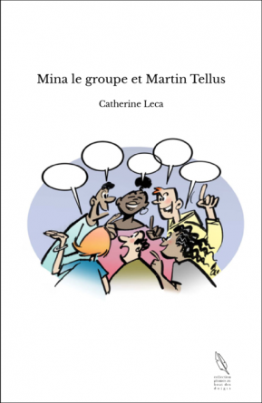 Mina le groupe et Martin Tellus