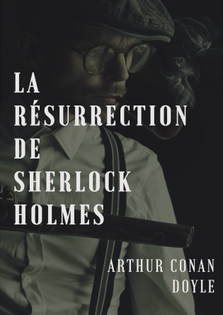 La résurrection de Sherlock Holmes