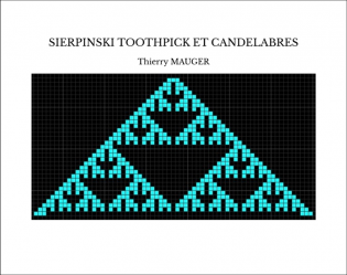 SIERPINSKI TOOTHPICK ET CANDELABRES