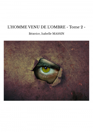 L'HOMME VENU DE L'OMBRE - Tome 2 -