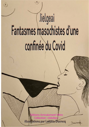 Fantasmes d'une confinée du Covid