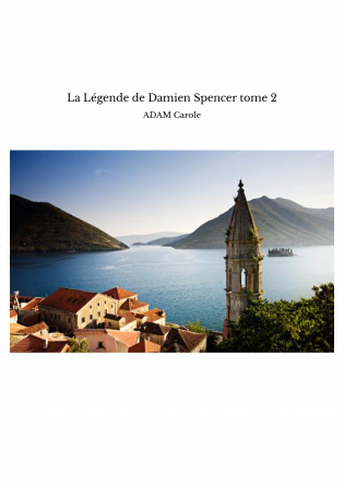 La Légende de Damien Spencer tome 2