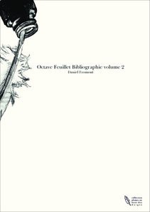 Octave Feuillet Bibliographie volume 2