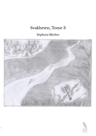 Svakheten, Tome 3