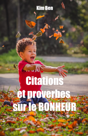 Citations et proverbes sur le BONHEUR