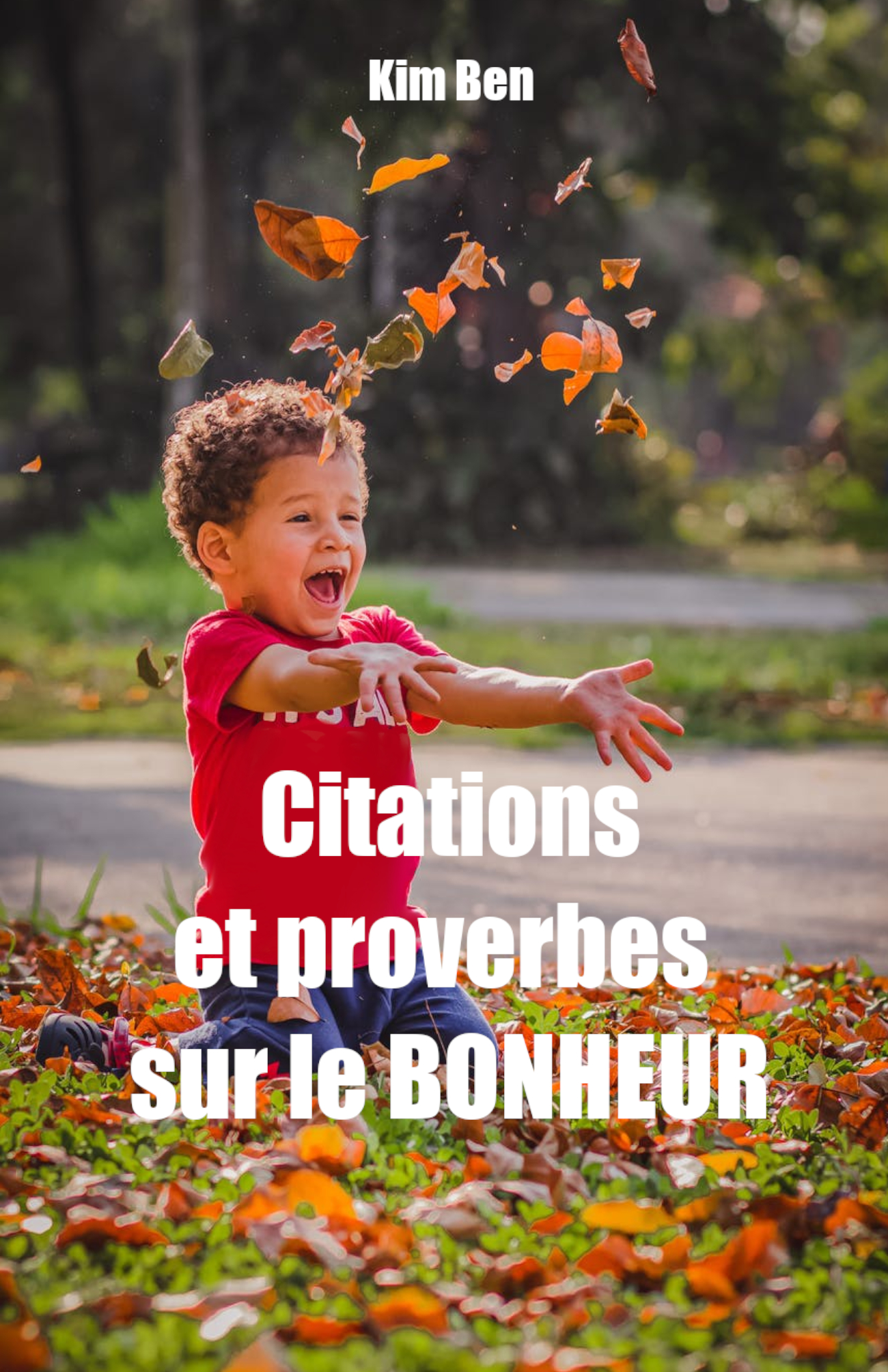 Citations Et Proverbes Sur Le Bonheur Kim Ben