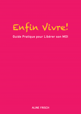 ENFIN VIVRE! (Version Rose)