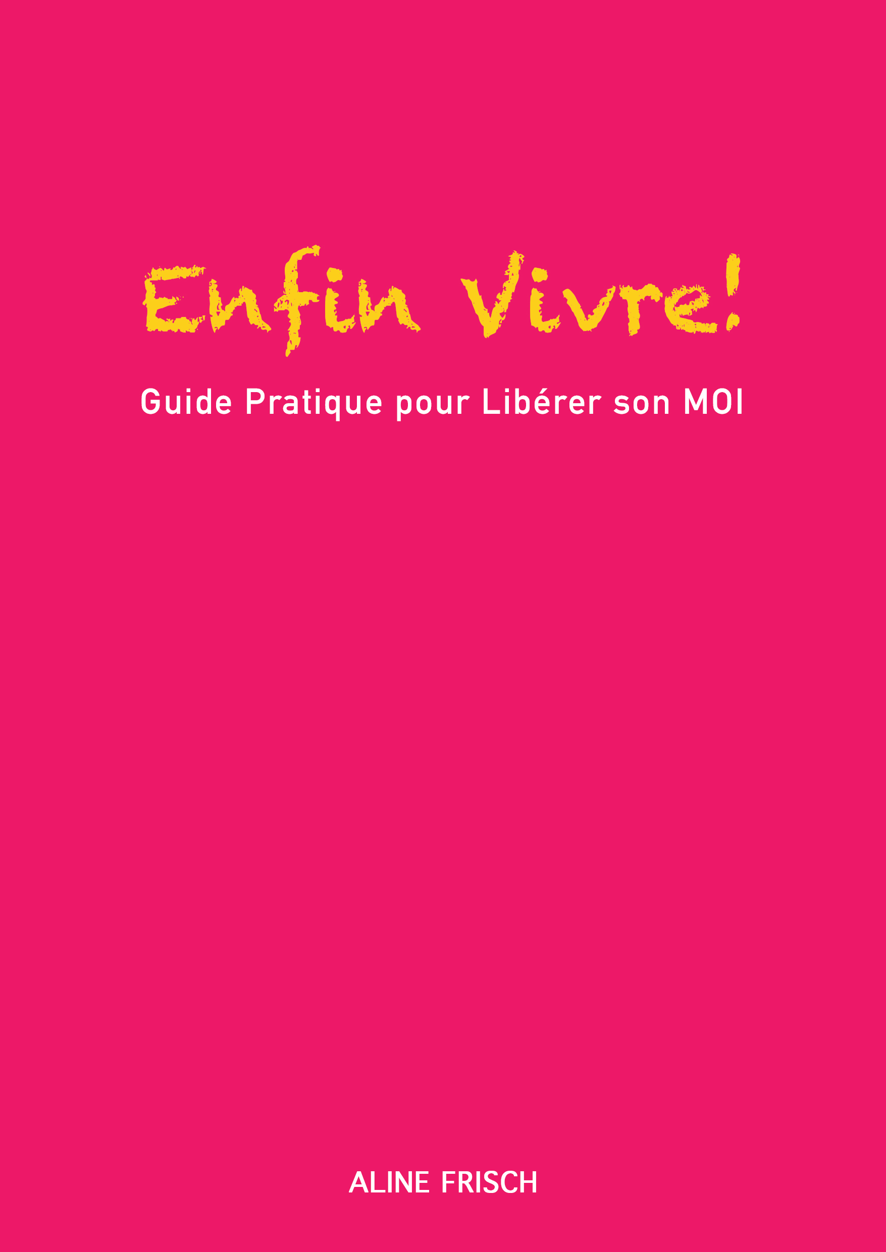 ENFIN VIVRE! (Version Rose)