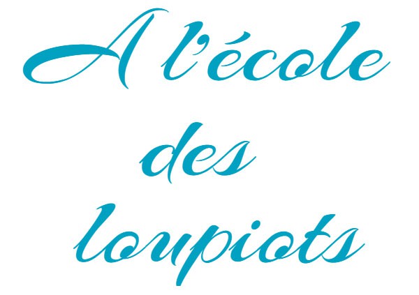 A l'école des loupiots